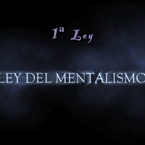 EL MENTALISMO (2/8)  LAS LEYES UNIVERSALES