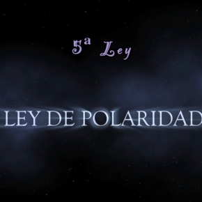 LEY DE POLARIDAD – Las Leyes Universales (6/8)