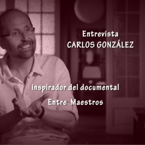 ENTREVISTA CARLOS GONZALEZ – Maestro «Entre Maestros»
