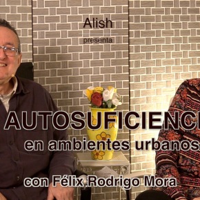 AUTOSUFICIENCIA EN AMBIENTES URBANOS con Félix Rodrigo Mora