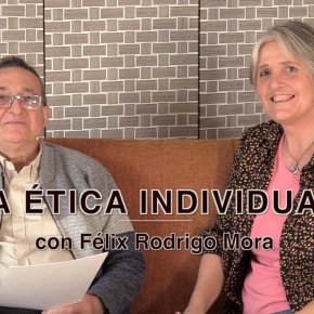 LA ÉTICA INDIVIDUAL con Félix Rodrigo Mora